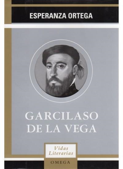 GARCILASO DE LA VEGA (VIDAS LITERARIAS) | 9788428213110 | ORTEGA, ESPERANZA | Llibreria La Gralla | Librería online de Granollers