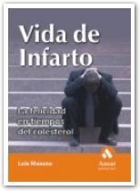 VIDA DE INFARTO. LA FELICIDAD EN TIEMPOS DEL CORESTEROL | 9788497351034 | MASANA, LUIS | Llibreria La Gralla | Llibreria online de Granollers