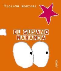 GUSANO NARANJA, EL (PAPELES ROTOS) | 9788466726795 | MONREAL, VIOLETA | Llibreria La Gralla | Llibreria online de Granollers