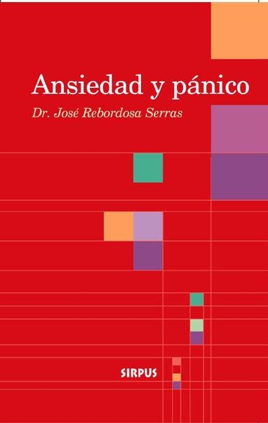 ANSIEDAD Y PANICO | 9788489902688 | REBORDOSA SERRAS, JOSEP | Llibreria La Gralla | Llibreria online de Granollers