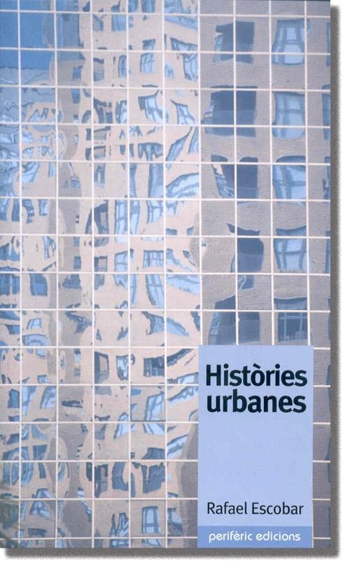 HISTORIES URBANES (NARRATIVA 2) | 9788493326036 | ESCOBAR, RAFAEL | Llibreria La Gralla | Llibreria online de Granollers