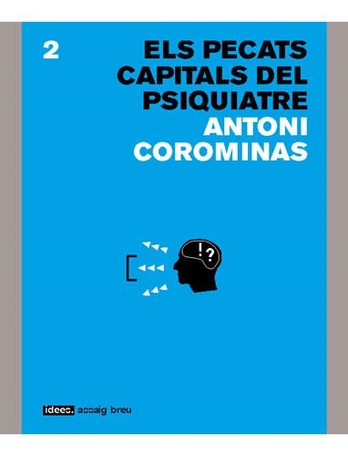 PECATS CAPITALS DEL PSIQUIATRE, ELS (IDEES ASSAIG BREU 2) | 9788496103184 | COROMINAS, ANTONI | Llibreria La Gralla | Llibreria online de Granollers