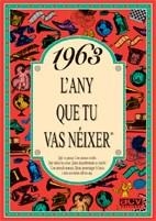 1963. EL AÑO QUE TU NACISTE | 9788489589001 | COLLADO BASCOMPTE, ROSA | Llibreria La Gralla | Llibreria online de Granollers