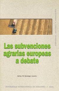 SUBVENCIONES AGRARIAS EUROPEAS A DEBATE, LAS | 9788446021476 | TIO SARALEGUI, CARLOS (COORD.) | Llibreria La Gralla | Llibreria online de Granollers