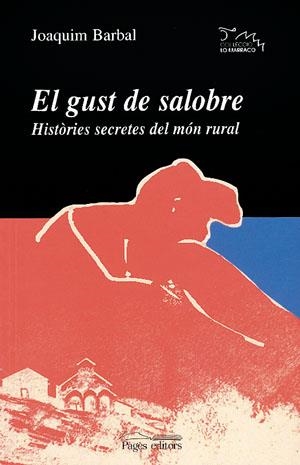 GUST DE SALOBRE, EL. HISTORIES SECRETES DEL MON RURAL | 9788497790673 | BARBAL, JOAQUIM | Llibreria La Gralla | Llibreria online de Granollers