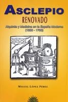 ASCLEPIO RENOVADO. ALQUIMIA Y MEDICINA EN LA ESPAÑA MODERNA | 9788495645470 | LOPEZ PEREZ, MIGUEL | Llibreria La Gralla | Llibreria online de Granollers