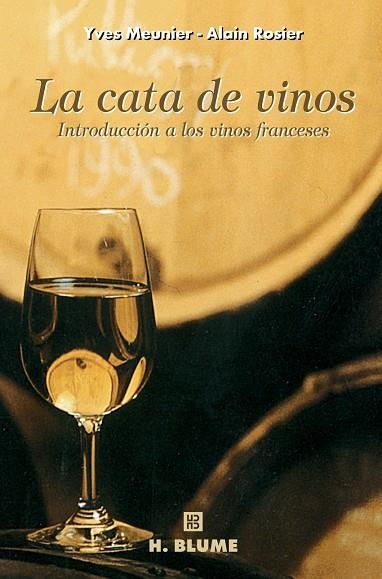 CATA DE VINOS, LA. INTRODUCCION A LOS VINOS FRANCESES | 9788489840256 | MEUNIER, YVES; ROSIER, ALAIN | Llibreria La Gralla | Llibreria online de Granollers