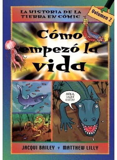 COMO EMPEZO LA VIDA (HISTORIA DE LA TIERRA EN COMIC 2) | 9788428213783 | BAILEY, JACQUI / LILLY, MATTHEW | Llibreria La Gralla | Llibreria online de Granollers