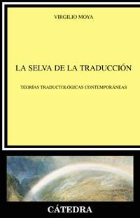 SELVA DE LA TRADUCCION, LA | 9788437621180 | MOYA JIMENEZ, VIRGILIO | Llibreria La Gralla | Llibreria online de Granollers