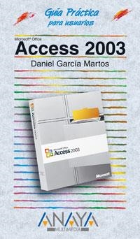 ACCESS 2003 (GUIA PRACTICA) | 9788441516304 | GARCIA MARTOS, DANIEL | Llibreria La Gralla | Llibreria online de Granollers