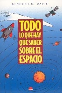 TODO LO QUE HAY QUE SABER SOBRE EL ESPACIO | 9788497540971 | DAVIS, KENETH C. | Llibreria La Gralla | Llibreria online de Granollers