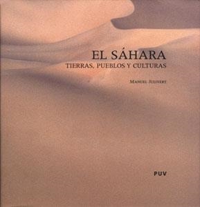 SAHARA, EL. TIERRAS PUEBLOS Y CULTURAS | 9788437057989 | JULIVERT, MANUEL | Llibreria La Gralla | Librería online de Granollers