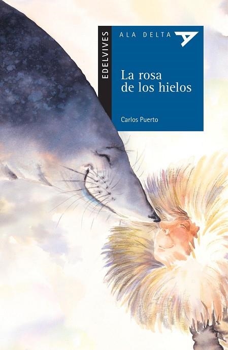 ROSA DE LOS HIELOS, LA (ALA DELTA BLAU 26) | 9788426351074 | PUERTO, CARLOS | Llibreria La Gralla | Llibreria online de Granollers