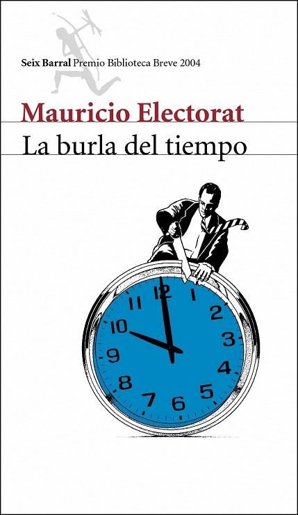 BURLA DEL TIEMPO, LA (PREMIO BIBLIOTECA BREVE 2004) | 9788432211799 | ELECTORAT, MAURICIO | Llibreria La Gralla | Llibreria online de Granollers