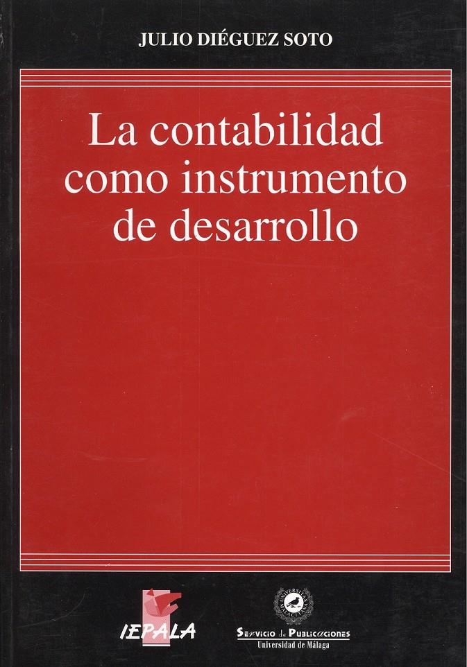 CONTABILIDAD COMO INSTRUMENTO DE DESARROLLO, LA | 9788497470032 | DIEGUEZ SOTO, JULIO | Llibreria La Gralla | Llibreria online de Granollers