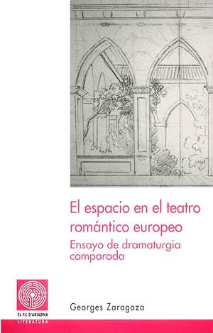 ESPACIO EN EL TEATRO ROMANTICO EUROPEO, EL | 9788497791083 | ZARAGOZA, GEORGES | Llibreria La Gralla | Librería online de Granollers