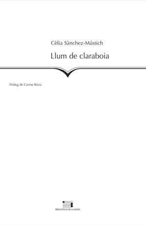 LLUM DE CLARABOIA (LA SUDA 72) | 9788497791120 | SANCHEZ MUSTICH, CELIA | Llibreria La Gralla | Librería online de Granollers