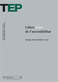 LLIBRE BLANC DE L'ACCESSIBILITAT | 9788483017449 | ROVIRA BELETA CUYAS, ENRIQUE | Llibreria La Gralla | Llibreria online de Granollers