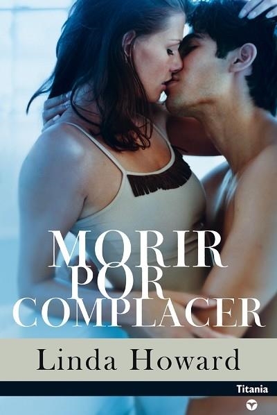 MORIR POR PLACER | 9788495752314 | HOWARD, LINDA | Llibreria La Gralla | Librería online de Granollers