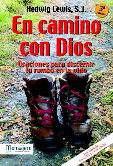 EN CAMINO CON DIOS. ORACIONES PARA DISCERNIR TU RUMBO EN LA | 9788427125506 | LEWIS, HEDWIG | Llibreria La Gralla | Llibreria online de Granollers