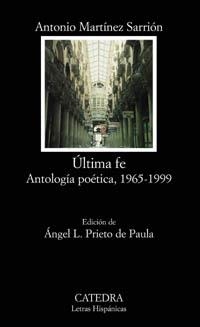 ULTIMA FE ANTOLOGIA POETICA 1965-1999 (LET. HISPANICAS 550) | 9788437621098 | MARTINEZ SARRION, ANTONIO | Llibreria La Gralla | Llibreria online de Granollers