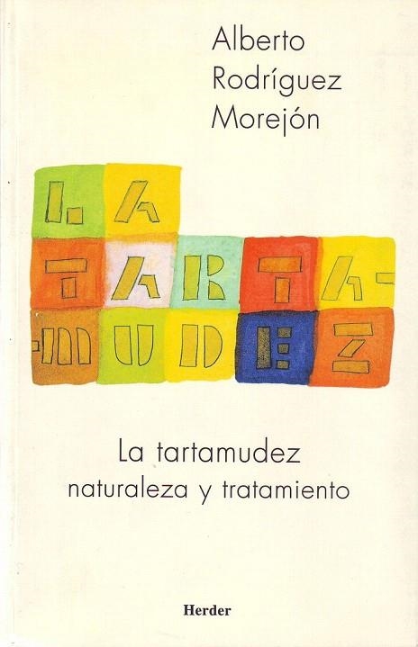 TARTAMUDEZ, LA. NATURALEZA Y TRATAMIENTO | 9788425422973 | RODRIGUEZ MOREJON, ALBERTO | Llibreria La Gralla | Llibreria online de Granollers