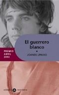 GUERRERO BLANCO, EL -PREMIO ABRIL 2003- | 9788424609481 | URKIXO, JOANES | Llibreria La Gralla | Llibreria online de Granollers