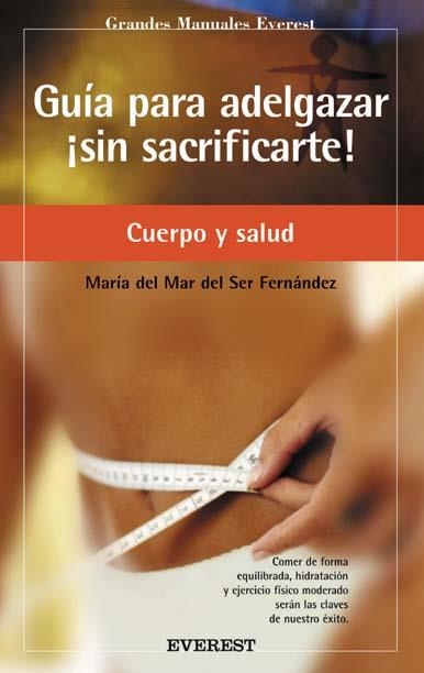 GUIA PARA ADELGAZAR SIN SACRIFICARTE (CUEPRO Y SALUD) | 9788424184476 | SER FERNANDEZ, MARIA DEL MAR DEL | Llibreria La Gralla | Llibreria online de Granollers