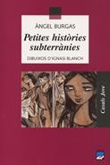 PETITES HISTORIES SUBTERRANIES (CASALS JOVE, 56) | 9788421829714 | BURGAS, ANGEL | Llibreria La Gralla | Llibreria online de Granollers