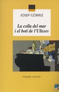 COLLA DEL MAR I EL BOTI DE L'ULISSES, LA (CASALS JOVE, 55) | 9788421829516 | GORRIZ, JOSEP | Llibreria La Gralla | Llibreria online de Granollers