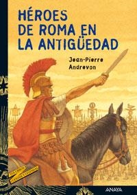 HEROES DE LA ANTIGUA ROMA (CUENTOS Y LEYENDAS 13) | 9788466727099 | ANDREVON, JEAN PIERRE | Llibreria La Gralla | Librería online de Granollers