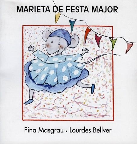 MARIETA DE FESTA MAJOR | 9788481314991 | MASGRAU, FINA / BELLVER, LOURDES | Llibreria La Gralla | Llibreria online de Granollers