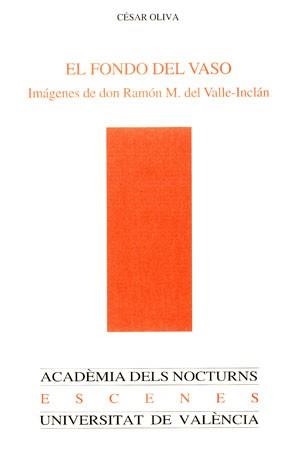 FONDO DEL VASO, EL. IMAGENES DE DON RAMON DEL VALLE INCLAN | 9788437058344 | OLIVA, CESAR | Llibreria La Gralla | Librería online de Granollers