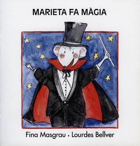 MARIETA FA MAGIA | 9788481315011 | MASGRAU, FINA / BELLVER, LOURDES | Llibreria La Gralla | Llibreria online de Granollers