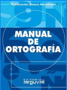 MANUAL DE ORTOGRAFIA | 9788495948595 | BLANCO HERNANDEZ, PURIFICACION | Llibreria La Gralla | Librería online de Granollers