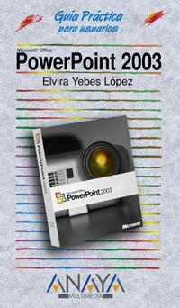 POWERPOINT 2003 (GUIA PRACTICA) | 9788441516366 | YABES LOPEZ, ELVIRA | Llibreria La Gralla | Llibreria online de Granollers