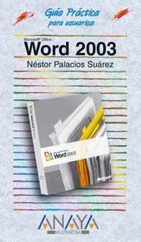 WORD 2003 (GUIA PRACTICA) | 9788441516298 | PALACIOS SUAREZ, NESTOR | Llibreria La Gralla | Llibreria online de Granollers