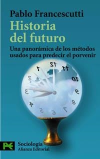 HISTORIA DEL FUTURO (ALIANZA BOLSILLO CS 3808) | 9788420656243 | FRANCESCUTTI, PABLO | Llibreria La Gralla | Llibreria online de Granollers