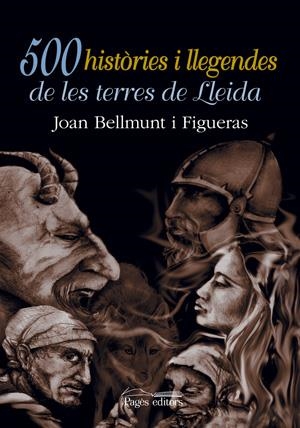 500 HISTORIES I LLEGENDES DE LES TERRES DE LLEIDA | 9788497791106 | BELLMUNT I FIGUERAS, JOAN | Llibreria La Gralla | Llibreria online de Granollers