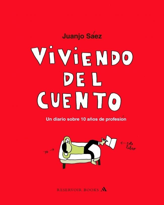 VIVIENDO DEL CUENTO. DIARIO SOBRE 10 AÑOS DE PROFESION | 9788439710301 | SAEZ, JUANJO | Llibreria La Gralla | Llibreria online de Granollers