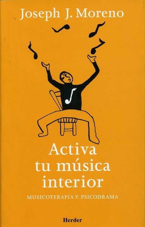 ACTIVA TU MUSICA INTERIOR. MUSICOTERAPIA Y PSICODRAMA | 9788425423482 | MORENO, JOSEPH J. | Llibreria La Gralla | Llibreria online de Granollers