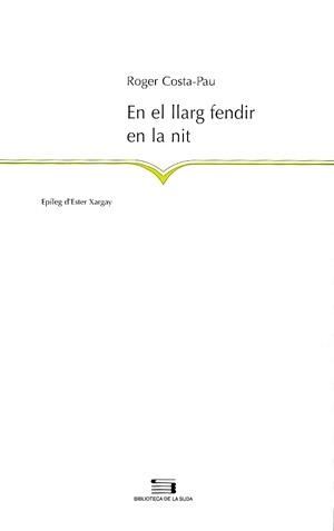 EN EL LLARG FENDIR EN LA NIT (LA SUDA 71) | 9788497791038 | COSTA PAU, ROGER | Llibreria La Gralla | Llibreria online de Granollers