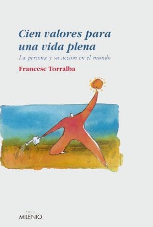 CIEN VALORES PARA UNA VIDA PLENA | 9788497431002 | TORRALBA, FRANCESC | Llibreria La Gralla | Librería online de Granollers