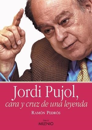 JORDI PUJOL CARA Y CRUZ DE UNA LEYENDA | 9788497431040 | PEDROS, RAMON | Llibreria La Gralla | Llibreria online de Granollers