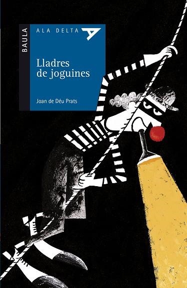 LLADRES DE JOGUINES (ALA DELTA BLAU 8) | 9788447911745 | DEU PRATS, JOAN DE | Llibreria La Gralla | Librería online de Granollers