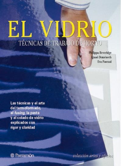 VIDRIO TECNICAS DE TRABAJO DE HORNO, EL | 9788434225541 | AA.VV. | Llibreria La Gralla | Librería online de Granollers