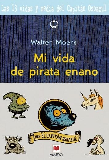 MI VIDA DE PIRATA ENANO. 13 VIDAS Y MEDIA DEL CAP.OSO AZUL | 9788496231023 | MOERS, WALTER | Llibreria La Gralla | Llibreria online de Granollers