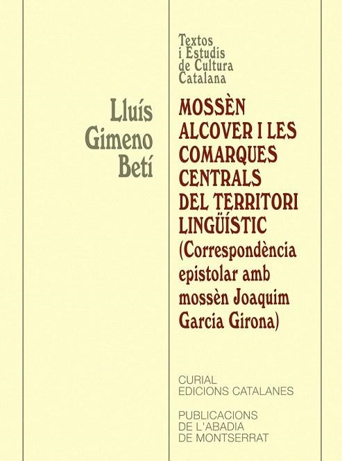 MOSSEN ALCOVER I LES COMARQUES CENTRALS DEL TERRITORI LING. | 9788484155706 | GIMENO BETI, LLUIS | Llibreria La Gralla | Llibreria online de Granollers