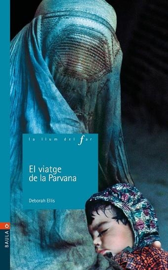 VIATGE DE LA PARVANA, EL (LLUM DEL FAR 36) | 9788447912353 | ELLIS, DEBORAH | Llibreria La Gralla | Llibreria online de Granollers