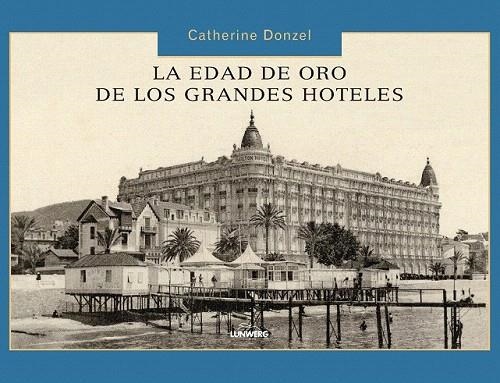 EDAD DE ORO DE LOS HOTELES, LA | 9788497856614 | DONZEL, CATHERINE | Llibreria La Gralla | Llibreria online de Granollers